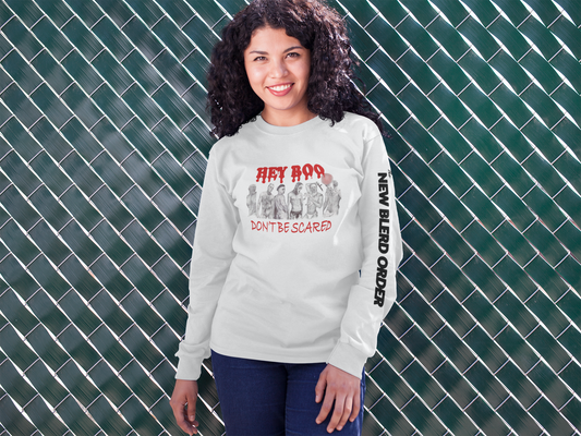 Hey Boo Don't Be Scared Long Sleeve T-Shirt