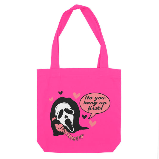 Scream No you Hang Up Tote Bag