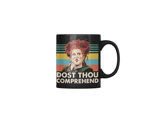 Dost Thou Comprehend Mug